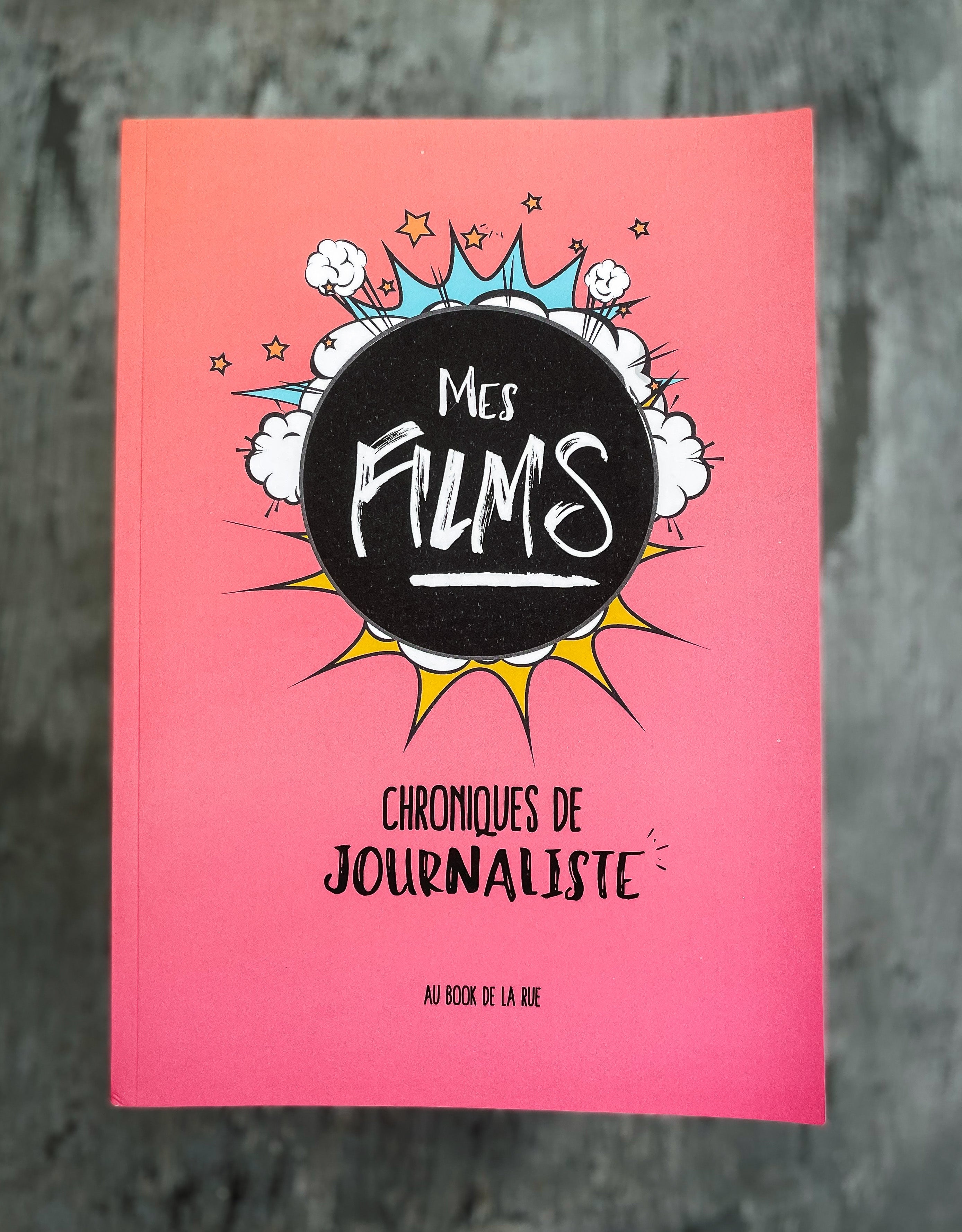 Mes films : chroniques de journaliste